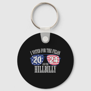 I Voted For The Felon And The Hillbilly 2024 Key Ring