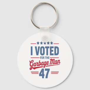 I Voted For The Garbyge Man 47 Funny Garge For Tru Key Ring
