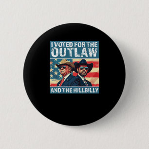 I Voted For The Outlaw And The Hillbilly - Trump V 6 Cm Round Badge