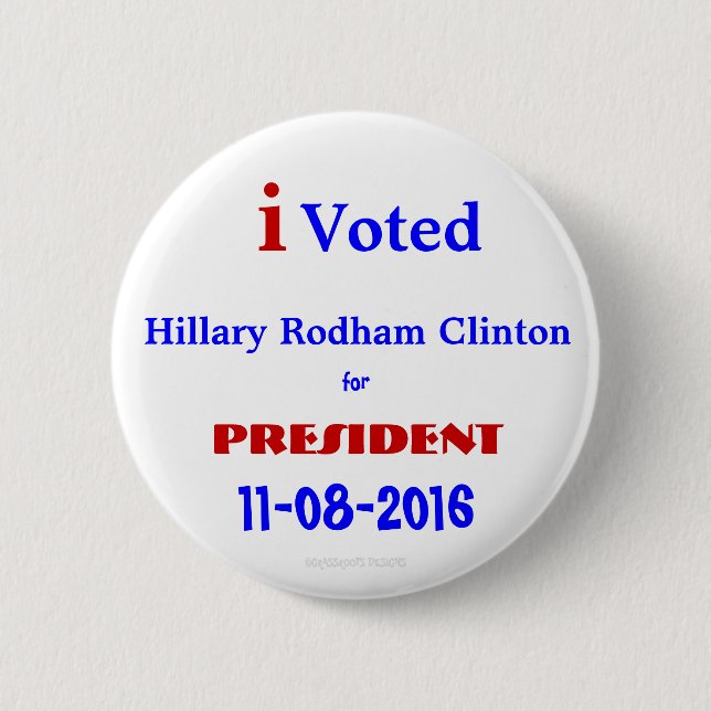 i Voted Hillary Rodham for President Clinton 2016 6 Cm Round Badge (Front)