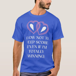 I Vow Not to Keep Score Funny Groom Humour Husband T-Shirt