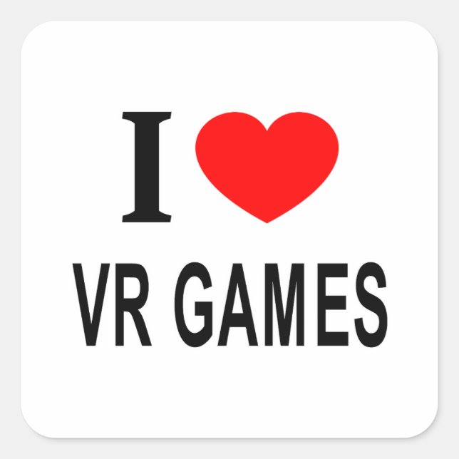 I ❤️ VR GAMES I LOVE VR GAMES I HEART VR GAMES SQUARE STICKER (Front)