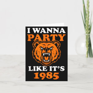 I W Party Like It’s 1985 Roaring Bear  Card