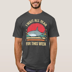 I Wait All Year For This Week Funny Shark Gift Men T-Shirt