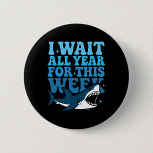 I Wait All Year For This Week Funny Shark Ocean An 6 Cm Round Badge