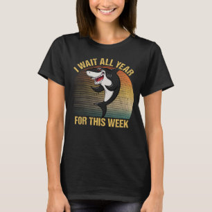 I Wait All Year For This Week Shark Mens & Women T-Shirt