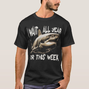 I Wait All Year For This Week Shark T-Shirt