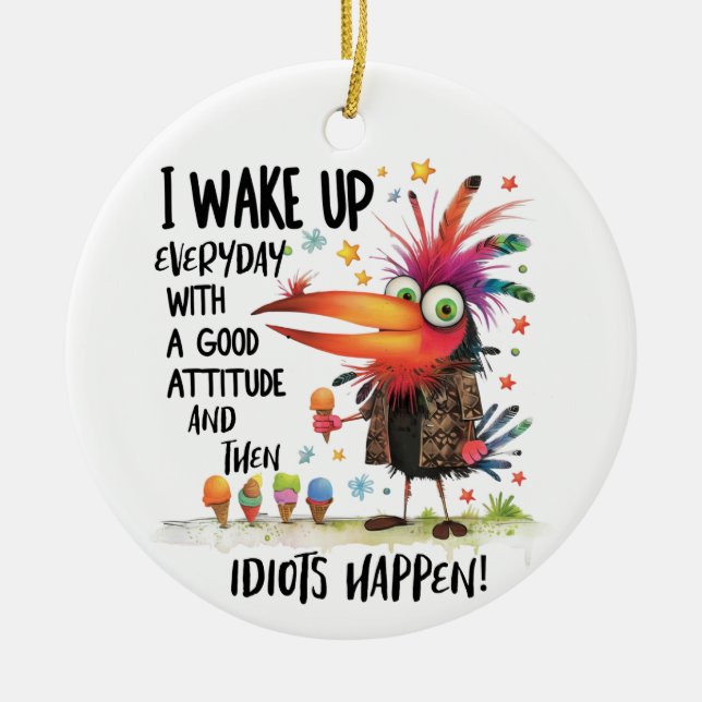 I WAKE UP EVERYDAY WITH A GOOD ATTITUDE CERAMIC TREE DECORATION (Front)