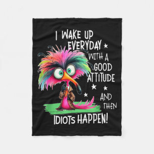 I Wake Up Everyday With A Good Attitude, Funny Sar Fleece Blanket