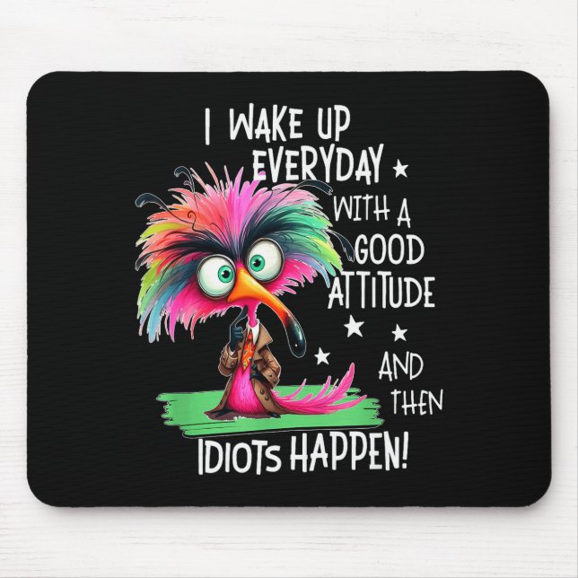 I Wake Up Everyday With A Good Attitude, Funny Sar Mouse Pad (Front)