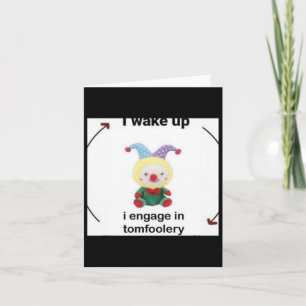 I Wake Up I Engage In Tomfoolery Sticker Card