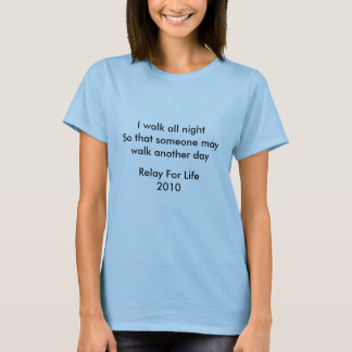 I walk all night T-Shirt