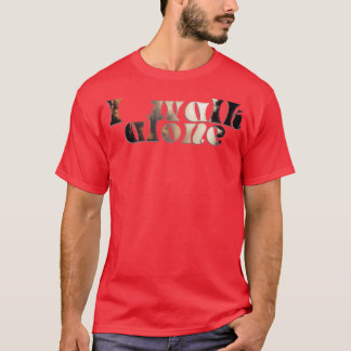 I walk alone T-Shirt