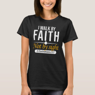 I Walk By Faith-Christian Bible Verse Scripture Je T-Shirt