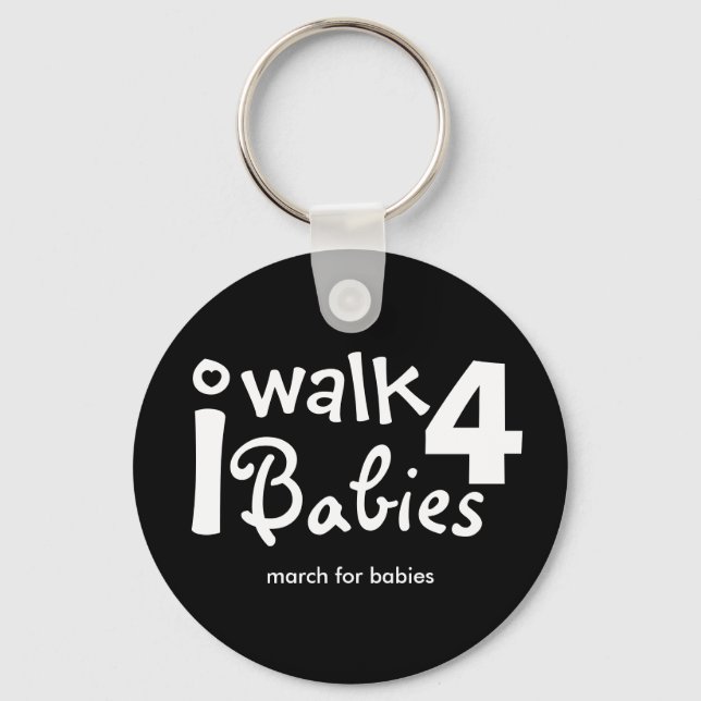 i walk for babies Keychain (Front)