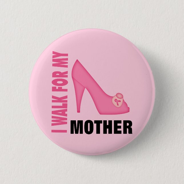 I Walk for My Mother 6 Cm Round Badge (Front)