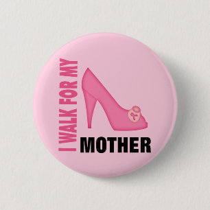 I Walk for My Mother 6 Cm Round Badge