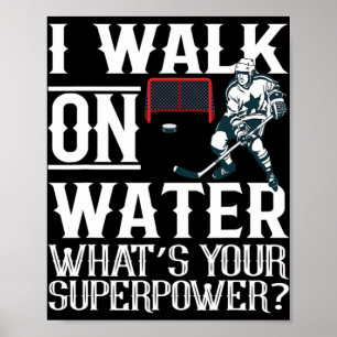 I Walk on Water Ice Hockey Tee Men Women Youth Poster