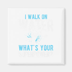 I Walk On Water What's Your Superpower Hockey Play Magnet
