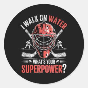 I Walk On Water What's Your Superpower Ice Hockey  Classic Round Sticker
