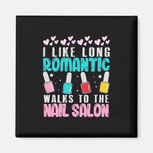 I Walk To The Nail Salon Magnet