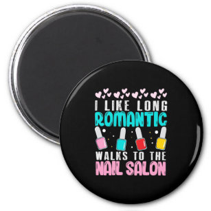 I Walk To The Nail Salon Magnet