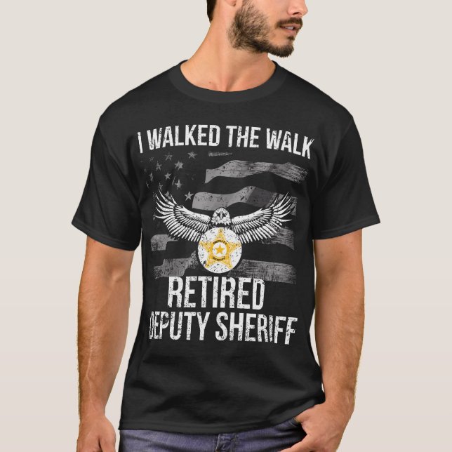 I Walked The Walk Flag Retired Deputy Sheriff T-Shirt (Front)