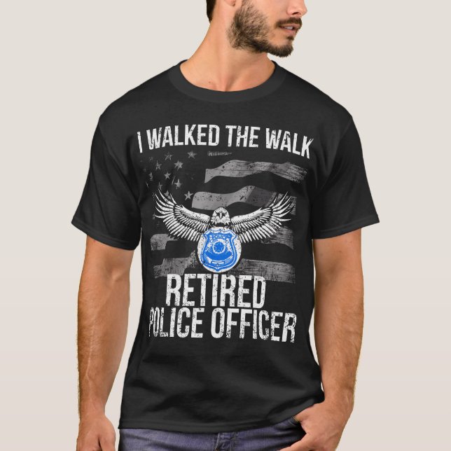I Walked The Walk Flag Retired Police Officer T-Shirt (Front)