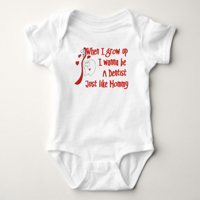 I wanna be a Dentist Just Like Mummy Baby T-Shirt Baby Bodysuit (Front)