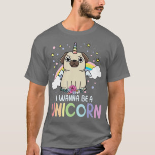 I wanna be a Unicorn rainbow puppy magic gift T-Shirt