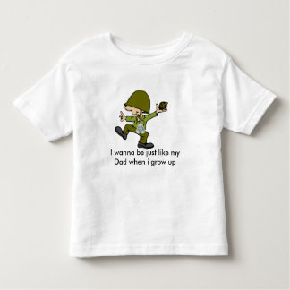 I wanna be just like my Dad when i g... Toddler T-Shirt