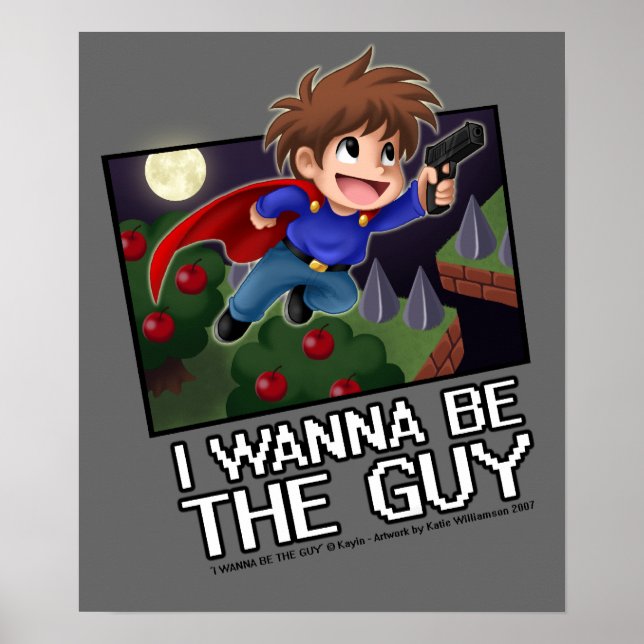 I Wanna be the Guy Poster! Poster (Front)