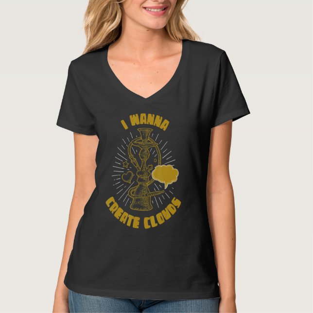 I Wanna Create Clouds Long Pipe Tube Hookah T-Shirt (Front)