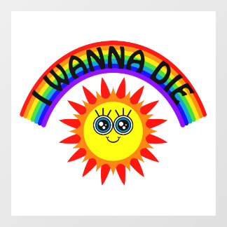 I Wanna Die - Rainbow Smiling Sun