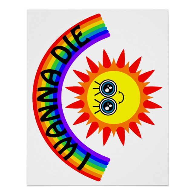 I Wanna Die - Rainbow Smiling Sun Poster (Front)