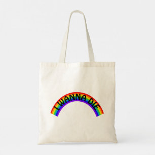 I Wanna Die - Rainbow Tote Bag
