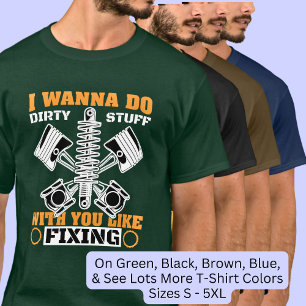 I Wanna Do Stuff Like Fixing  T-Shirt