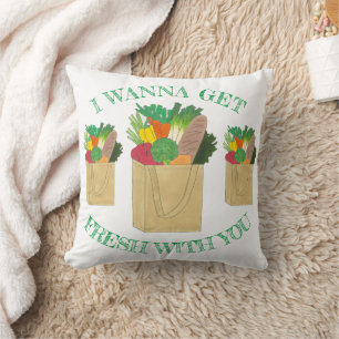 I Wanna Get Fresh With You Grocery Shopping Foodie Cushion