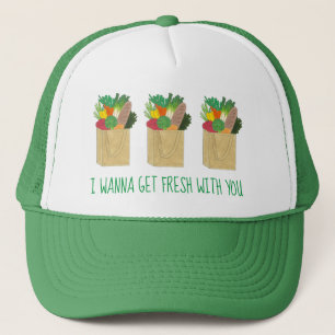 I Wanna Get Fresh With You Grocery Shopping Foodie Trucker Hat