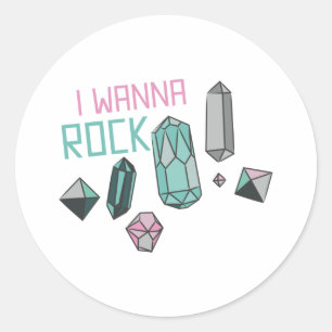 I Wanna Rock Classic Round Sticker