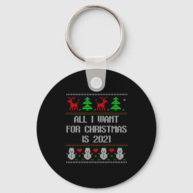 I Want 2020 All Done Ugly Christmas Sweater 2020 F Key Ring (Front)