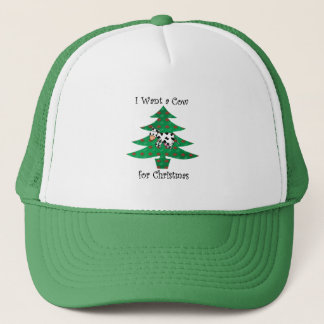 I want a cow for christmas trucker hat