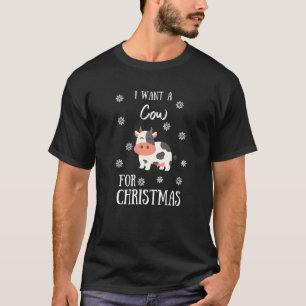 I Want A Cow For Christmas Womens Mens T-Shirt