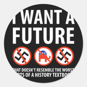 I Want A Future Anti Fascism Design 1 Classic Round Sticker