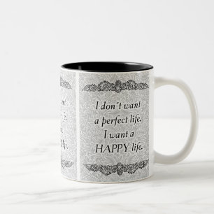 I want a happy life - Positive Quote´s Two-Tone Coffee Mug