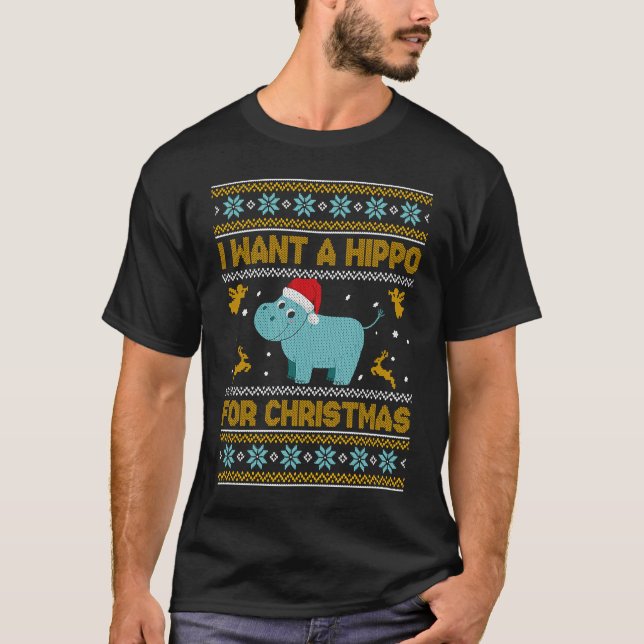 I Want A Hippo For Christmas Ugly Christmas Sweate T-Shirt (Front)