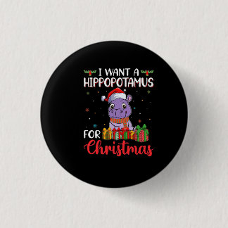 I want a hippopotamus for christmas 3 cm round badge