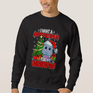 I Want A Hippopotamus For Christmas  Boys Girls Xm Sweatshirt