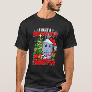 I Want A Hippopotamus For Christmas  Boys Girls Xm T-Shirt