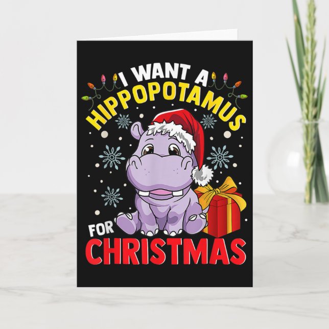 I Want A Hippopotamus For Christmas  Card (Front)